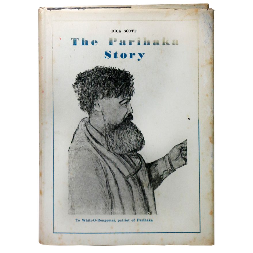 SCOTT, DICK - The Parihaka Story