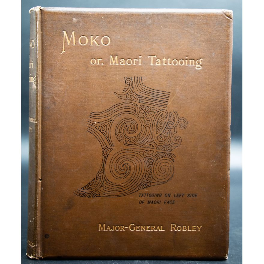 Horatio Gordon Robley [Association Signed Copy] 'Moko; or Māori Tattooing'