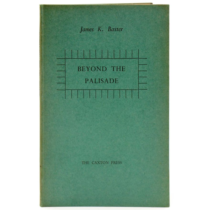 BAXTER, JAMES K. - Beyond the Palisade