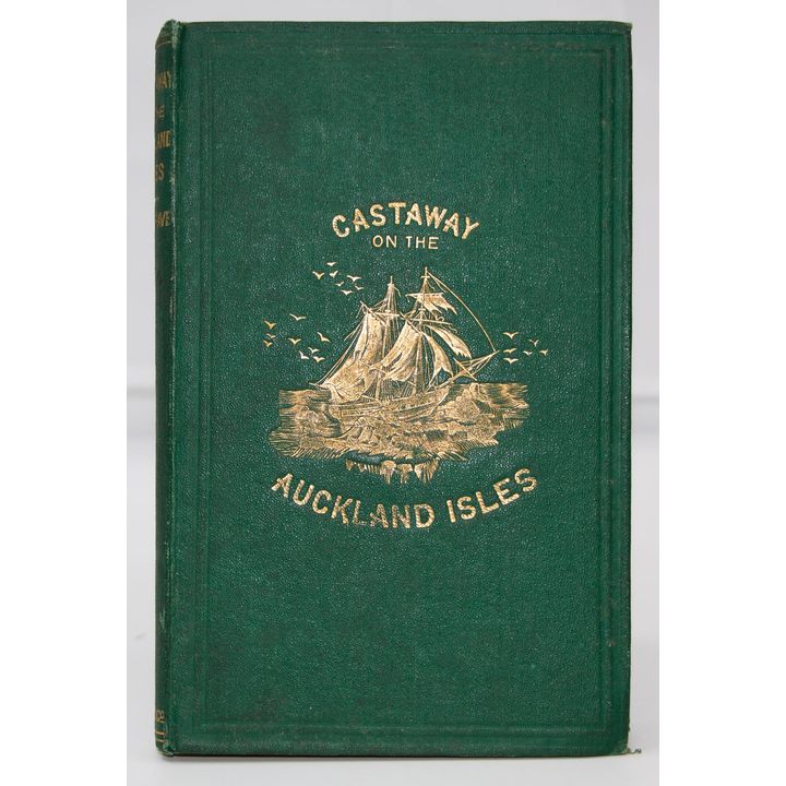 MUSGRAVE, CAPTAIN THOMAS - Castaway on the Auckland Isles.