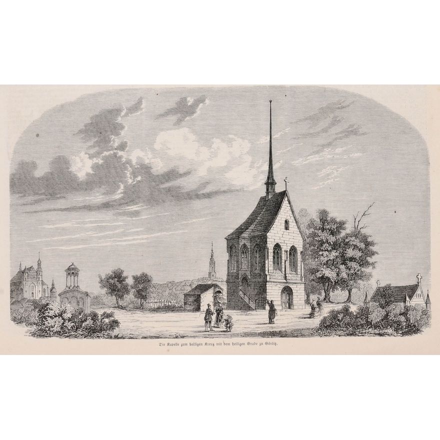Die Kapelle zum heiligen Kreuz mit dem heiligen Grabe zu Görlitz