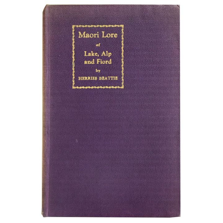 BEATTIE, HERRIES, Maori Lore of Lake Alp and Fiord.