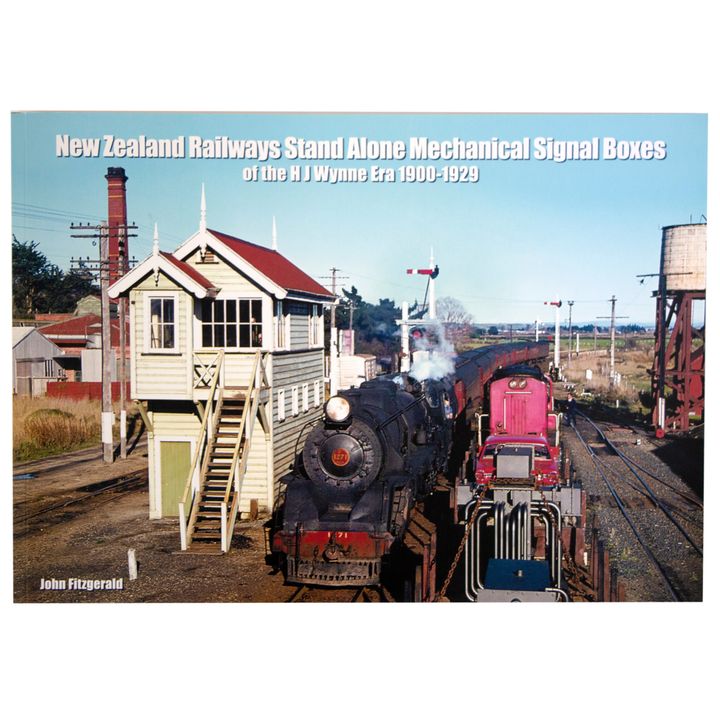 FITZGERALD, JOHN, New Zealand Railways Stand Alone Mechanical Signal Boxes of the H.J Wynne Era 1900-1929.