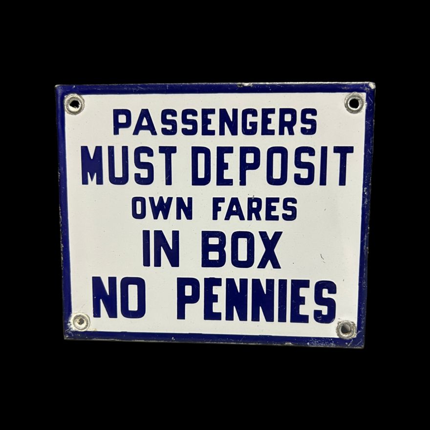 Passengers Must Deposit Fares In Box No Pennies Porcelain Sign