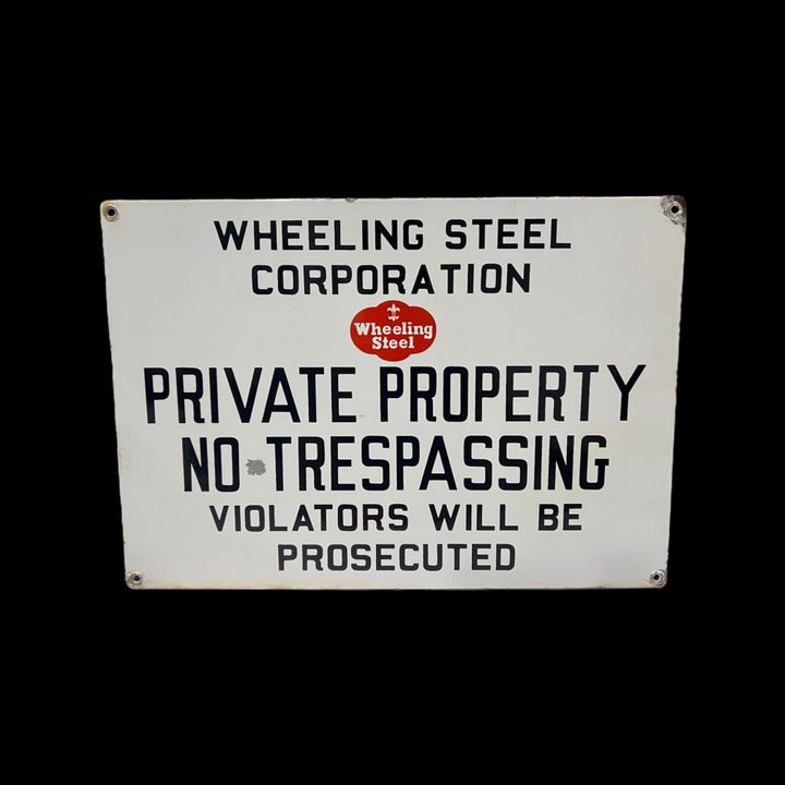 Wheeling Steel Private Property No Trespassing Porcelain Sign