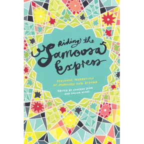 Riding the Samoosa Express Personal narratives of marriage and beyond |
