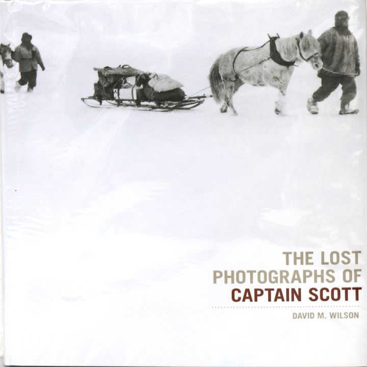 WILSON, DAVID M. [signed], The Lost Photographs of Captain Scott.