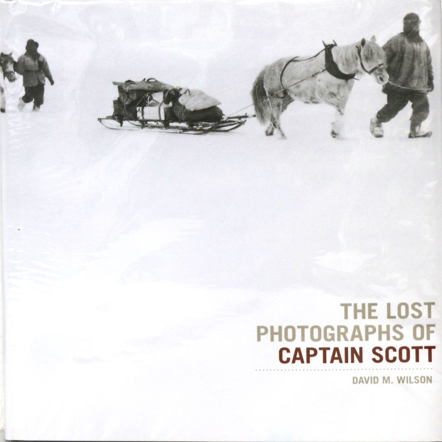 WILSON, DAVID M. [signed], The Lost Photographs of Captain Scott.