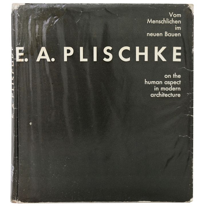 PLISHKE, E.A.  - Vom Menschlichen im neuen Bauen - On the human aspect in modern architecture.