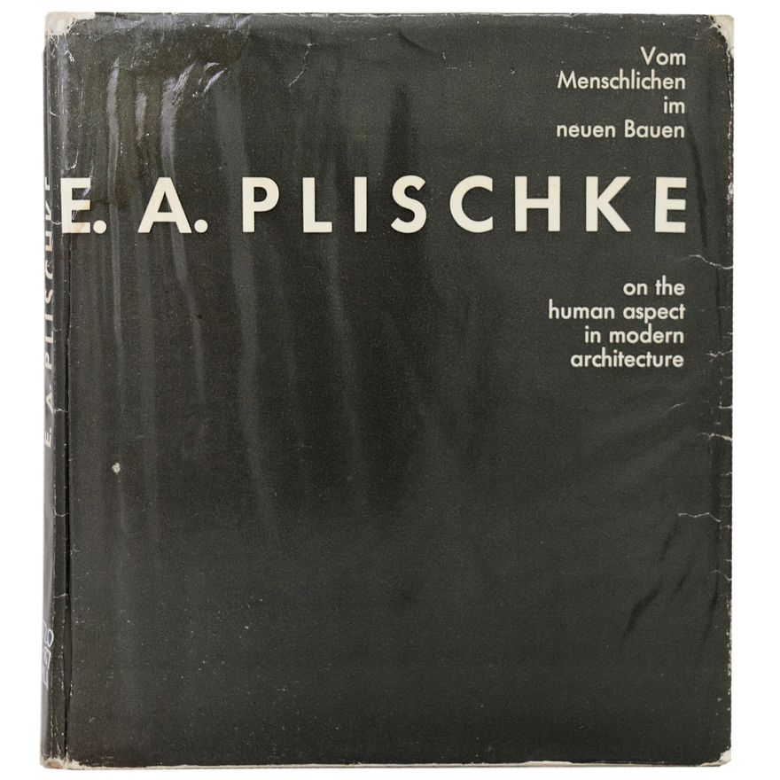 PLISHKE, E.A.  - Vom Menschlichen im neuen Bauen - On the human aspect in modern architecture.