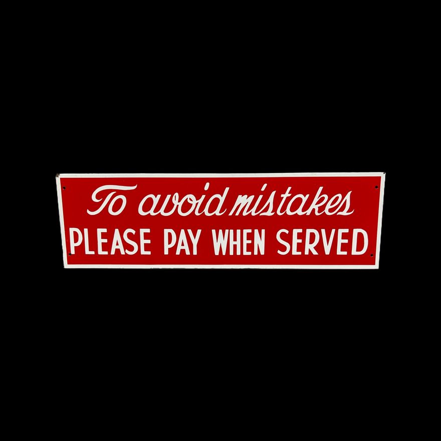 To Avoid Mistakes Please Pay When Served Porcelain Sign