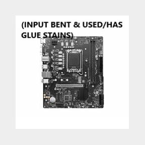 MSI PRO H610M-E DDR4 Intel 1700 mATX Motherboard-LGA1700 (INPUT BENT & USED/HAS GLUE STAINS)-51728/1437 B3 (S7)