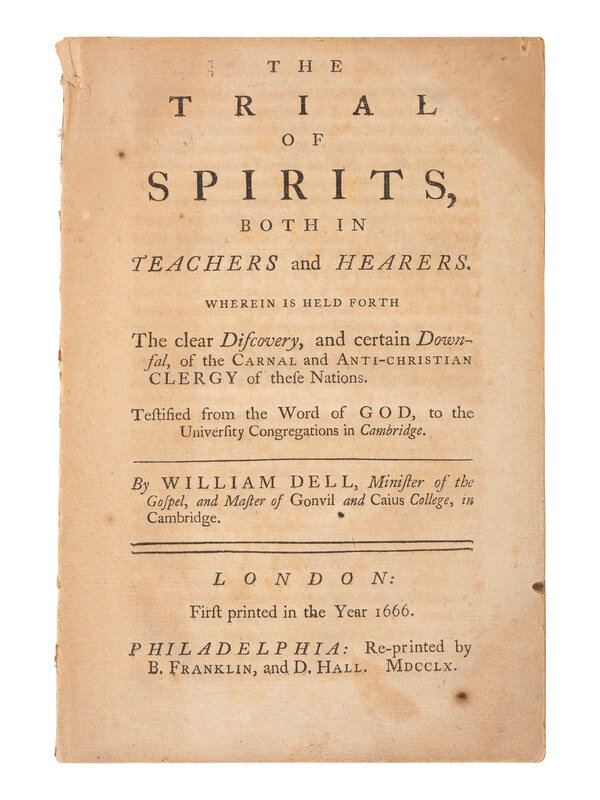 18th Century Americana 
[FRANKLIN IMPRINT]. DELL, William (ca 1607-1669). The Trial of Spirits, both in Teachers and Hearers. Philadelphia: B. Franklin, and D. Hall, 1760. 