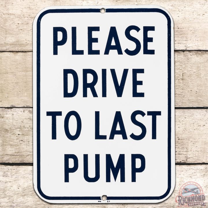 Please Drive to Last Pump Gas Station SS Porcelain Sign
