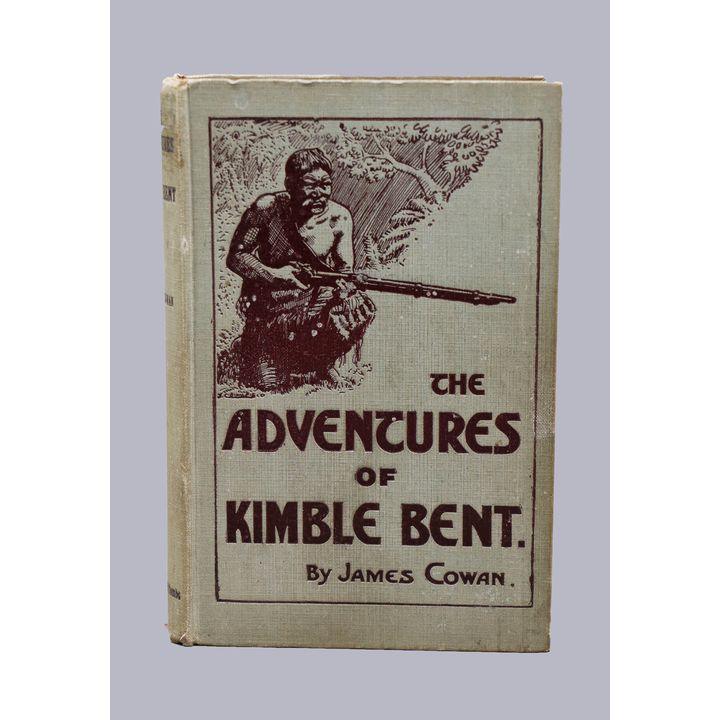 COWAN, JAMES - The Adventures of Kimble Bent