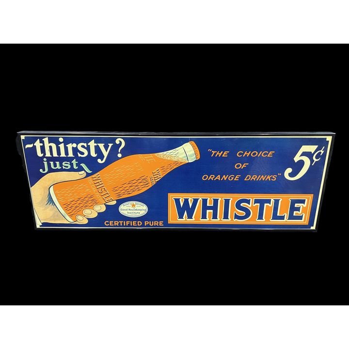 Incredible Early Just Thirsty Whistle Tin Metal Soda Sign
