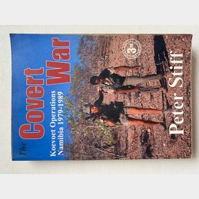 The Covert War. Koevoet Operations Namibia 1979 - 1989.