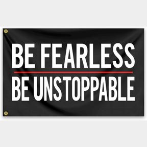 BE FEARLESS FLAG 3X5 FT BE UNSTOPPABLE MOTIVATIONAL FLAG POLYESTER WITH BRASS GROMMETS FITNESS INSPIRATIONAL FLAGS FOR HOME GYM CO