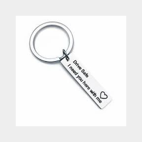 Stainless Steel Keyring - Drive Safe I Need You Here With Me - Bar 9901015731228-51748/4666