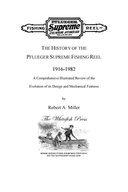 NEW COPY A History of the Pflueger Supreme Casting Reel 1916-82 DEFINITIVE BOOK 