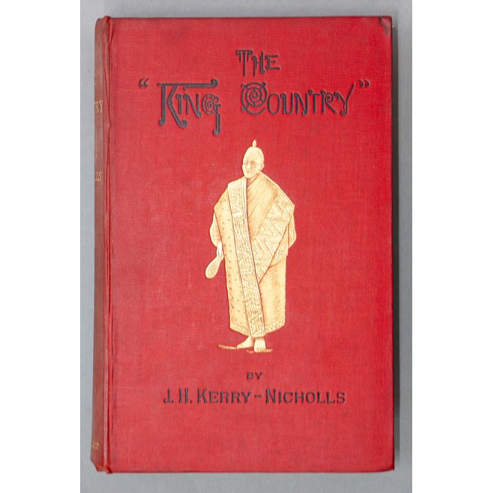 KERRY-NICHOLLS, J.H. - The King Country or, Explorations in New Zealand.