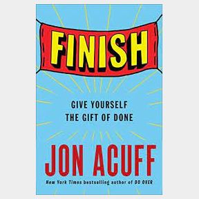 Finish: Give Yourself the Gift of Done | 51720/1173 B1 (S5)