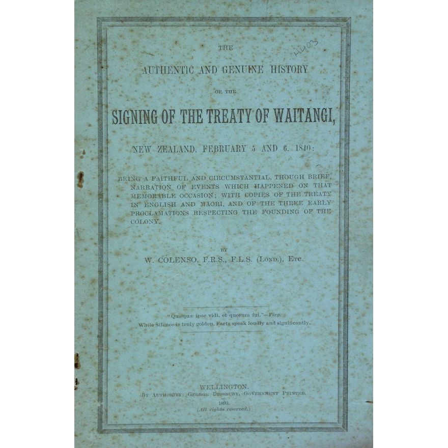 COLENSO, WILLIAM , The Authentic and Genuine History of the Signing of the Treaty of Waitangi.