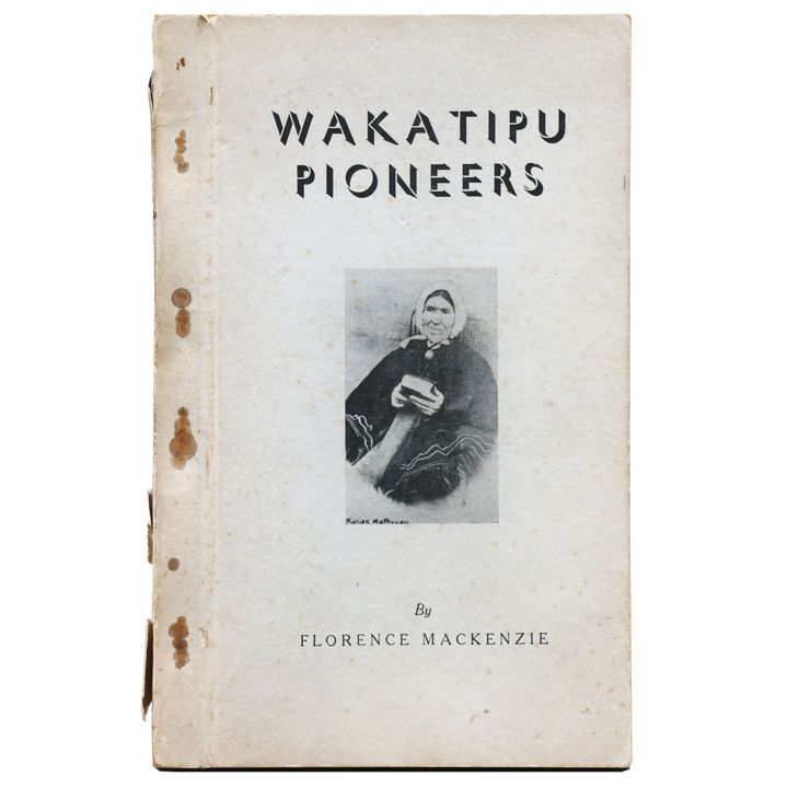 MACKENZIE, FLORENCE - Wakatipu Pioneers