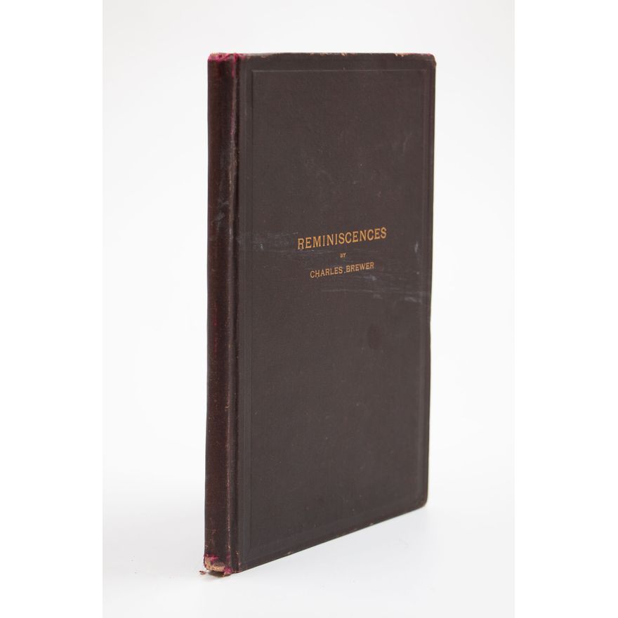 BREWER, CHARLES [association copy] [2 titles]. - Reminiscences.