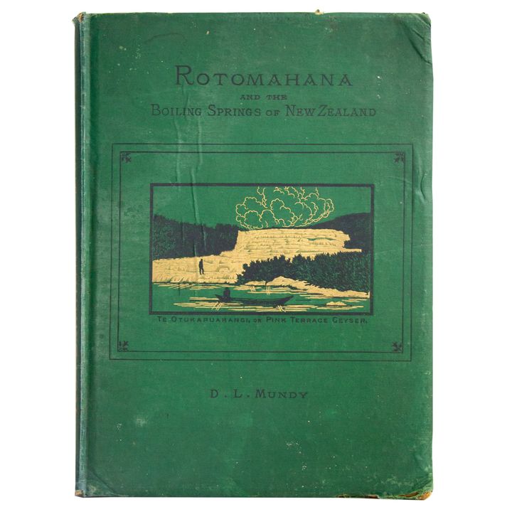 MUNDY, D.L., Rotomahana; and The Boiling Springs of New Zealand.