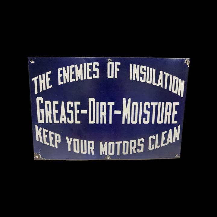 Grease Dirt Moisture Enemies Of Insulation Keep Your Motors Clean Porcelain Sign