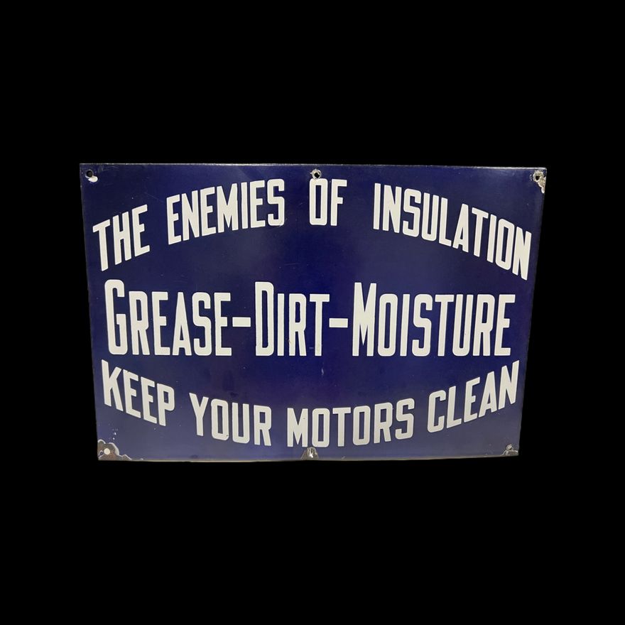 Grease Dirt Moisture Enemies Of Insulation Keep Your Motors Clean Porcelain Sign