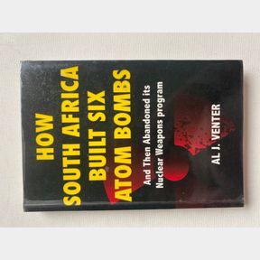 How South Africa Built Six Atom Bombs.