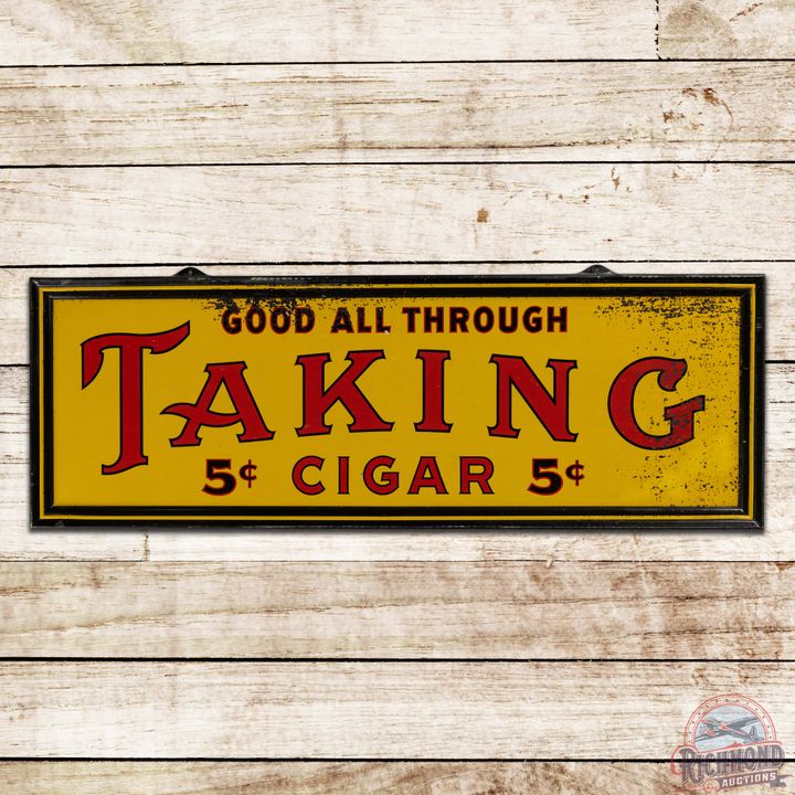 Taking 5 Cent Cigars "Good all Through" Single Sided Tin Sign