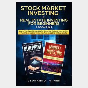 Investing for Beginners: 2 Books in 1: Stock Market Investing for Beginners Real Estate Investing| SM 51672/37180 B5 (S5)