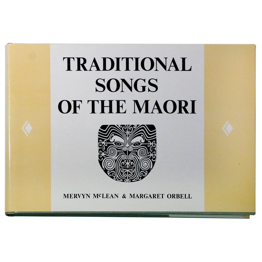 McLEAN, MERVYN and ORBELL, MARGARET - Traditional Songs of the Māori.