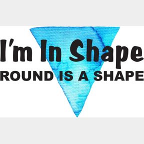 All Shapes are Beautiful Quote Lettering Decal Home Wall Decoration Positive Quotes Funny I'm in Shape Round is a Shape - Size: 30 in x 18 i