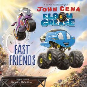 ELBOW GREASE: FAST FRIENDS - BY JOHN CENA (HARDCOVER)