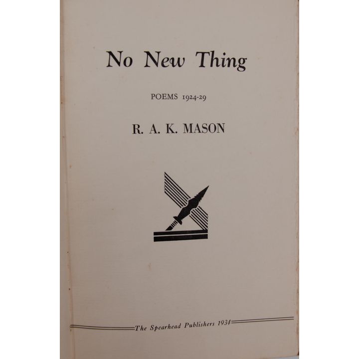 MASON, R.A.K - No New Thing. Poems 1924-29.