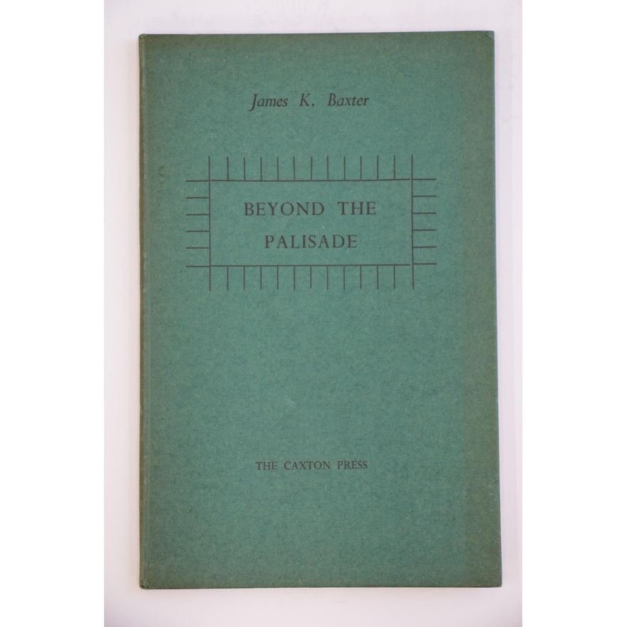 BAXTER. JAMES K. - Beyond the Palisade, Poems