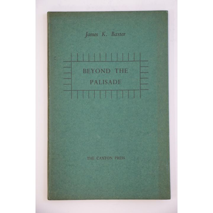 BAXTER. JAMES K. - Beyond the Palisade, Poems
