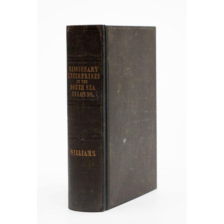 WILLIAMS, JOHN - A Narrative of Missionary Enterprises in the South Sea Islands