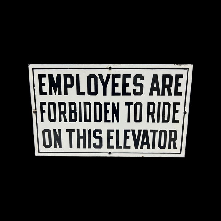 Employees Are Forbidden To Ride On This Elevator Porcelain Sign