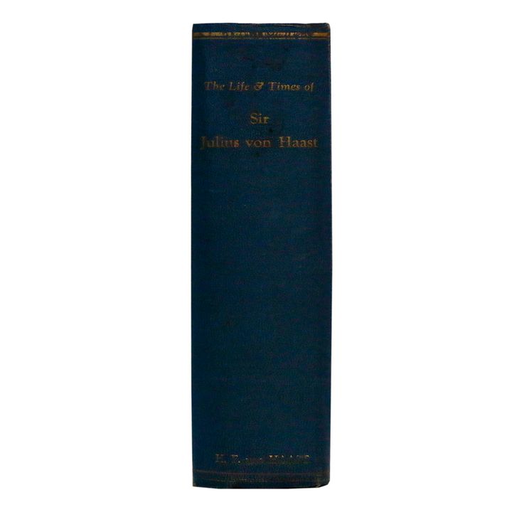 von HAAST, H.F.  [association copy] - The Life and Times of Sir Julius von Haast,