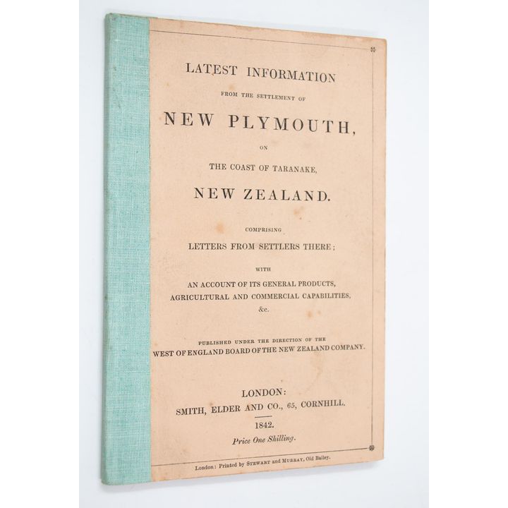 NEW ZEALAND COMPANY - Latest Information from the Settlement of New Plymouth, on the Coast of Taranaki, New Zealand.