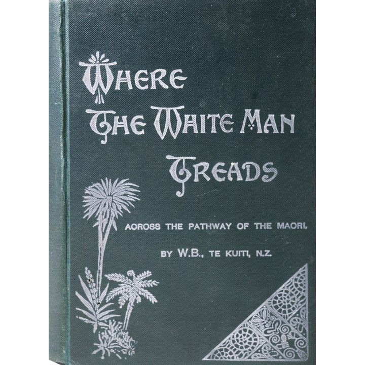 BAUCKE, WILLIAM [association copy] - “Where the White Man Treads” by W. B.