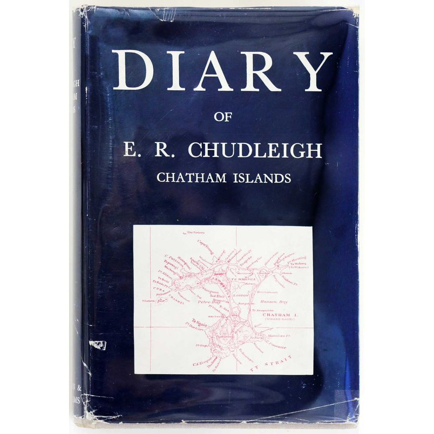 RICHARDS, E.R. [editor] - Diary of E.R. Chudleigh 1862-1921, Chatham Islands