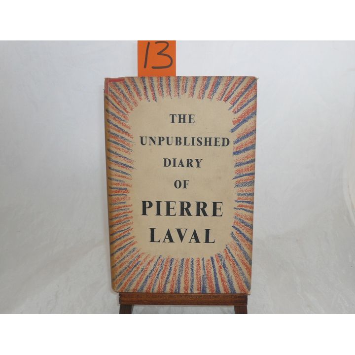 THE UNPUBLISHED DIARY OF PIERRE LAVAL,