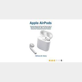 Apple AirPods:Tips/Tricks on How to Maximize AirPods Pro, Max, 1&2(All AirPods Series) Troubleshoot | PK 51672/60225 B3 (S1) BB