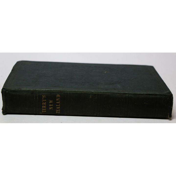 TERRY, CHARLES, New Zealand, its Advantages and Prospects as a British Colony;